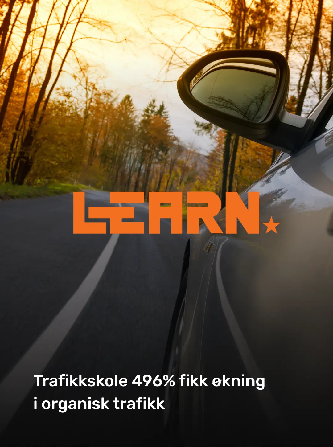 Learn Trafikkskole: material original del cliente sobre un aumento del 496 por ciento en el tráfico orgánico.
